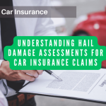 Understanding Hail Damage Assessments for Car Insurance Claims