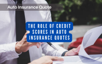 The Role of Credit Scores in Auto Insurance Quotes
